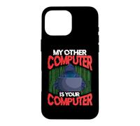 Hacker Design For Coders - My Other Computer Case for iPhone 16 Pro Max