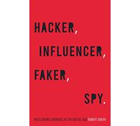 Hacker, Influencer, Faker, Spy: Intelligence Agencies in the Digital Age