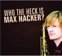 Hacker,Max - Who the Hack Is Max Hacker?