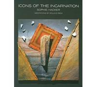 Hacker, Sophie - Icons of the Incarnation: Meditations by Roland Riem