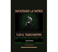 HACKERARE LA MATRIX CON IL TRANSURFING