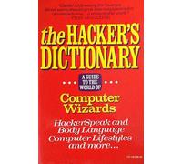 Hacker's Dictionary: Guide to the World of Computer Wizards