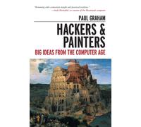 Hackers & Painters : Big Ideas from the Computer Age