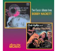 Hackett, Bobby - Soft Lights/In A Mellow Mood: Two Calssic Albums From