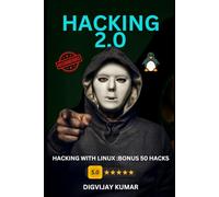 Hacking 2.0: Linux 50 Hacking Tricks (Hacking Codes With Demo : 100% Working Methods)