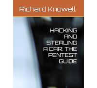HACKING AND STEALING A CAR: THE PENTEST GUIDE