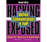 Hacking Exposed Unified Communications & VoIP Security Secrets & Solutions, Second Edition