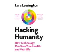 Hacking Humanity : Innovations for a healthier life