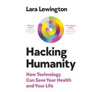Hacking Humanity: Innovations for a healthier life
