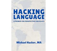 Hacking Language: A Primer for Prospective Polyglots
