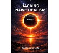 Hacking Naive Realism Volume I: Attentional Mechanics