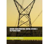 HACKING SCADA/INDUSTRIAL CONTROL SYSTEMS 2: The Pentest Guide