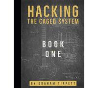 Hacking the CAGED System: Book 1