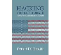 Hacking the Electorate: How Campaigns Perceive Voters – Cambridge University Press