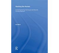 Hacking the Human – Social Engineering Techniques and Security Countermeasures – Routledge