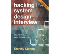 Hacking the System Design Interview: Real Big Tech Interview Questions and In-depth Solutions
