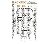 Hacking the Universe: The Process of Yogic Meditation