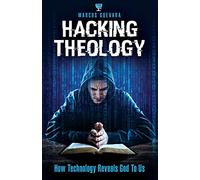 Hacking Theology: How Technology Reveals God to Us