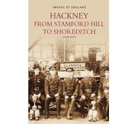 Hackney From Stamford Hill To Shore (Images of England)