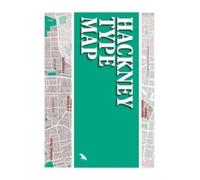 Hackney Type Map : Architectural Lettering of Hackney Guide