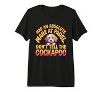 Had an Absolute Mare Padel Dont Tell The Cockapoo Padel Love Premium T-Shirt