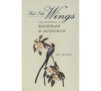 Had I the Wings: Friendship of Bachman and Audubon