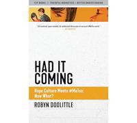 Had It Coming: Rape Culture Meets #Metoo: Now What? (Truth to Power)