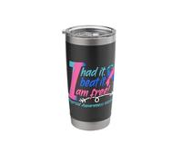 Had It I Beat It I Am Free- Thyroid Survivor Thyroid Cancer Stainless Steel Insulated Tumbler