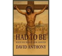 Had to Be: When You Really Look Around