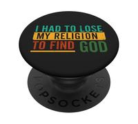 Had to Lose Religion to Find God Personal Spiritual Faith PopSockets Adhesive PopGrip
