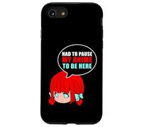 Had to Pause My Anime to Be Here - Anime Case for iPhone SE (2020) / 7/8