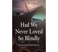 Had We Never Loved So Blindly: In Peril On Land And Sea