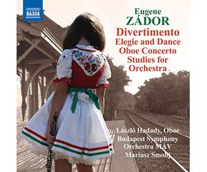 Hadady:Budapest So:Smolij - Zador: Orchestral Works (Divertimento/ Oboe Concerto) (Mariusz Smolij, László Hadady, Budapest Symphony Orchestra) (Naxos: 8572549)