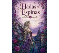 Hadas y Espinas: Un libro para colorear romantasy de hadas, alas y bosques encantados para adultos