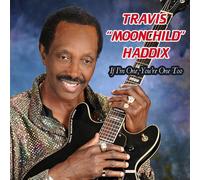 Haddix, Travis Moonchild - If I'm One You're One Too