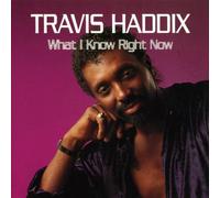 Haddix, Travis - What I Know Right Now