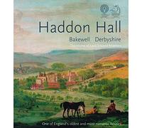 Haddon Hall: The Home of Lord Edward Manners