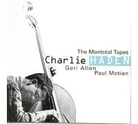 Haden, Charlie - Montreal Tapes With Geri Allen