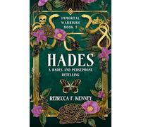 Hades: A Hades & Persephone Retelling (Standalone) (The IMMORTAL WARRIORS)