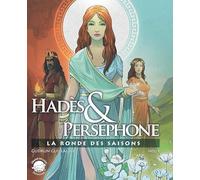 Hadès et Perséphone: La ronde des saisons