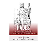 Hades: The History, Origins and Evolution of the Gr od