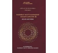 Hadhrat Mufti Mahmood Hasan Gangohi (Rahmatullahi Alayh): His Life and Works (Lives of the Pious)