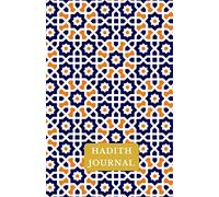 Hadith Journal (A Journal to Learn and Stay Consistent in Reading Hadith for Adults and Teens: The Muslim Journals)