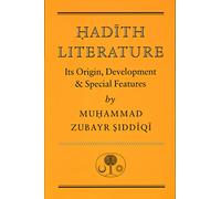 Hadith Literature: Its Origin, Development & Special Features (Islamic Texts Society)