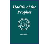 Hadith of the Prophet : Sahih Al-Bukhari: Volume (7)