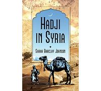 Hadji in Syria, or, Three Years in Jerusalem