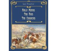 Hadji Murad. The Raid. The Cossacks (Illustrated)