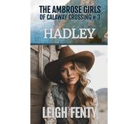 Hadley: The Ambrose Girls of Calaway Crossing