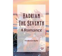 Hadrian the SeventhA Romance (Edition2023)
