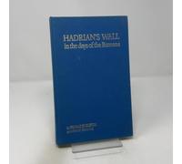 Hadrian's Wall in the Days of the Romans